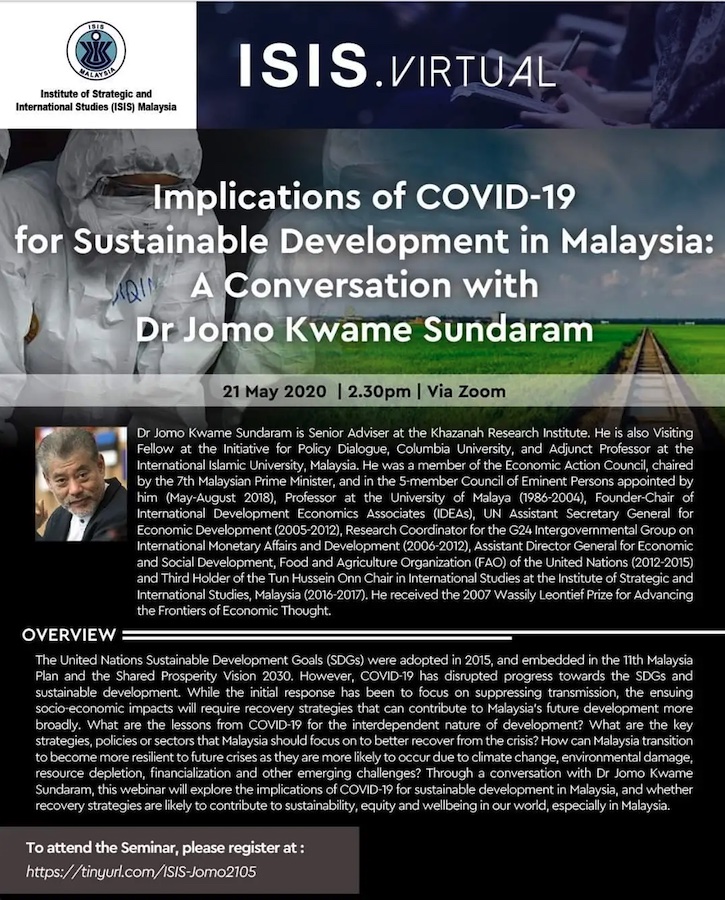 IMPLICATIONS OF COVID-19 FOR SUSTAINABLE DEVELOPMENT IN MALAYSIA A CONVERSATION WITH DR JOMO KWAME SUNDARAM